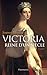 Victoria : Reine d'un siècle