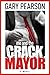 Me and the Crack Mayor by Gary Pearson