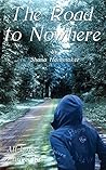 The Road to Nowhere by Shana Hammaker The Road to Nowhere by Shana Hammaker