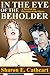 In The Eye of The Beholder:  A Novel of The Phantom of the Opera (Seen Through the Phantom's Eyes, #1)