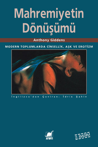 Mahremiyetin Dönüşümü: Modern Toplumlarda Cinsellik, Aşk ve Erotizm