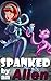 Spanked by an Alien