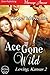 Ace Gone Wild (Loving, Kansas #2)