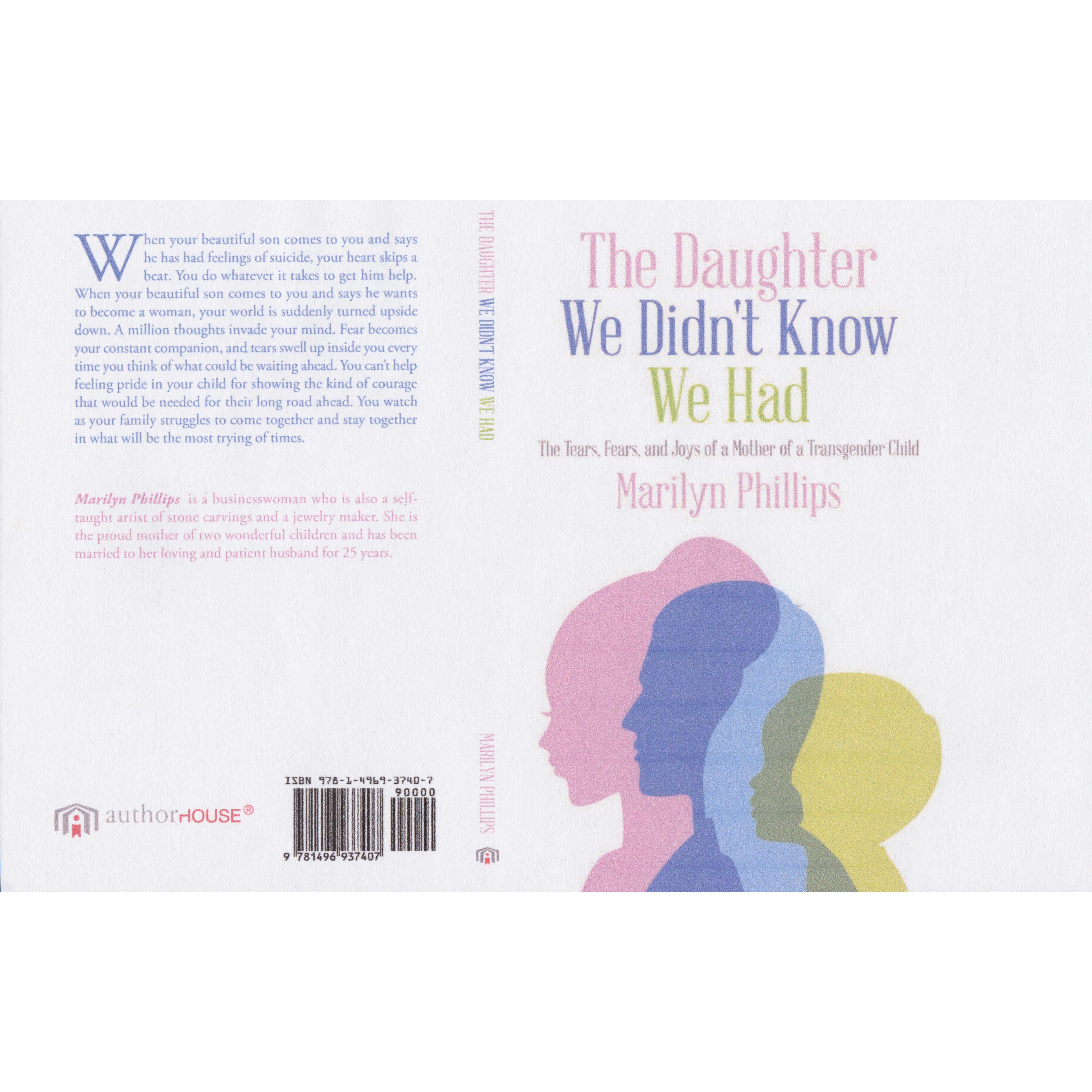 The Daughter We Didn T Know We Had The Tears Fears And Joys Of A Mother Of A Transgender Child By Marilyn Phillips