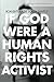 If God Were a Human Rights Activist (Stanford Studies in Human Rights)