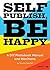 Self Publish, Be Happy: A DIY Photobook Manual and Manifesto
