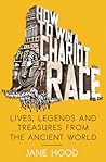 How to Win a Roman Chariot Race by Jane Hood