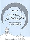 Moon, Have You Met My Mother? by Karla Kuskin