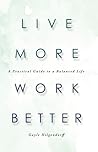Live More, Work Better by Gayle Hilgendorff