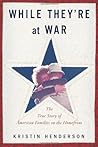 While They're at War: The True Story of American Families on the Homefront