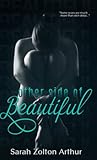 Other Side of Beautiful by Sarah Zolton Arthur