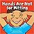 Hands Are Not for Hitting
