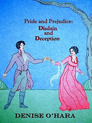 Disdain and Deception: A Pride and Prejudice Variation
