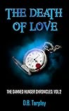 The Death of Love by D.B. Tarpley The Death of Love by D.B. Tarpley