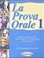 La Prova Orale: Prova Orale 1