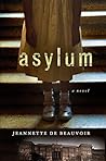 Asylum: A Novel