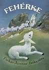 Fehérke by Farkas Jánosné