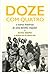 Doze com Quatro