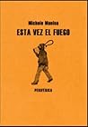 esta vez el fuego esta vez el fuego