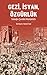 Gezi, İsyan, Özgürlük: Sokağın Şenlikli Muhalefeti