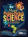 More Picture-Perfect Science Lessons: Using Children's Books to Guide Inquiry, K-4: Using Children's Books to Guide Inquiry, K-4