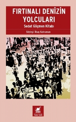 Fırtınalı Denizin Yolcuları: Sedat Göçmen Kitabı