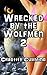 Wrecked by the Wolfmen 2: A Group, Werewolf, Monster Erotica