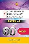 Upsc Civil Services Preliminary Examination in 60 Days (Paper 1) 1st Edition (UPSC Civil Services Preliminary Examination in 60 days (Paper 1) 1st Edition)