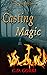 Casting Magic (Angela Tanne...