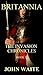 Britannia (The Invasion Chronicles, Book 1)