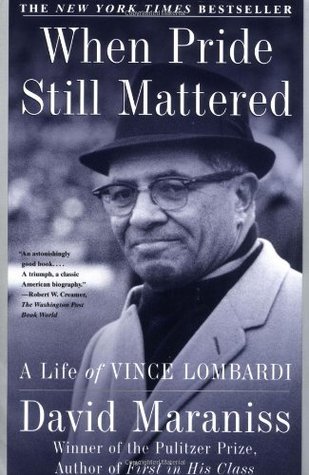 When Pride Still Mattered : A Life Of Vince Lombardi (Paperback)
