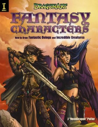 DragonArt Fantasy Characters: How to Draw Fantastic Beings and Incredible Creatures (Paperback)