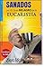Sanados por el Gran Milagro de la Eucaristía: Experiencias Sobrenaturales, Milagros Reales y el Poder Sanador de Jesús en la Eucaristía: una Guía Católica ... Eucarísticos nº 7) (Spanish Edition)
