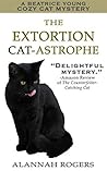 The Extortion Cat-astrophe (Beatrice Young Cozy Cat Mysteries #2) The Extortion Cat-astrophe (Beatrice Young Cozy Cat Mysteries #2)