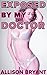 Exposed by My Doctor