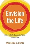 Envision the Life...