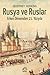 Rusya ve Ruslar: Erken Dönemden 21. Yüzyıla
