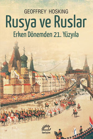 Rusya ve Ruslar: Erken Dönemden 21. Yüzyıla