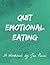 Quit Emotional Eating by Jen Picicci
