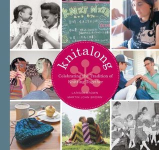 Knitalong: Celebrating the Tradition of Knitting Together (Hardcover)