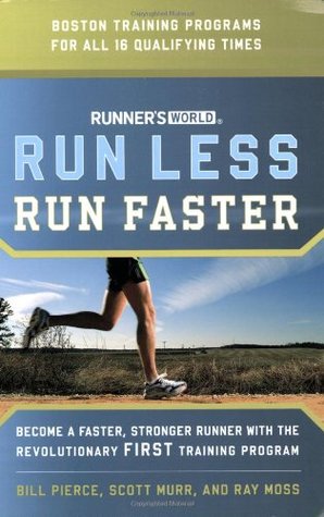 Runner's World Run Less, Run Faster: Become a Faster, Stronger Runner with the Revolutionary FIRST Training Program (Paperback)