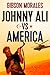 Johnny Ali vs America