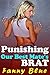 Punishing Our Best Mate's Brat