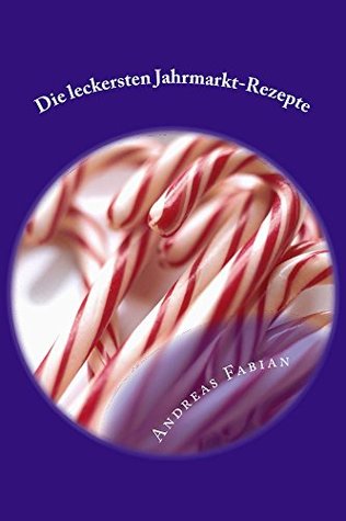 Die leckersten Jahrmarkt-Rezepte (German Edition)