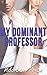 My Dominant Professor