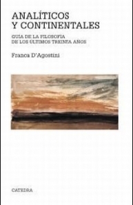 Análiticos y continentales: Guía de la filosofía de los últimos treinta años