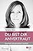 Du bist dir anvertraut: Geistlich und persönlich wachsen (Edition Aufatmen) (German Edition)