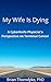 My Wife Is Dying: A CyberKnife Physicist's Perspective on Terminal Cancer