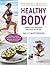 Healthy Body: Master Your Hormones, Create Your Physique (Healthy Living Series)