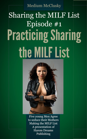 Sharing the MILF List-Episode #1: Practicing Sharing the MILF LIst
